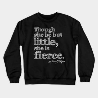 Shakespeare Little But Fierce Midsummer Night's Dream Grunge Sketch Quote Crewneck Sweatshirt